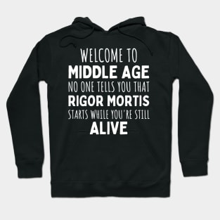 Welcome to Middle Age Hoodie